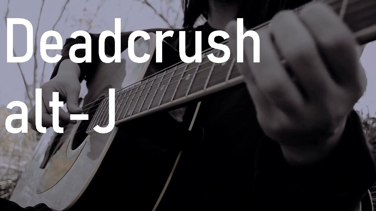 Deadcrush - alt-J / yuri cover