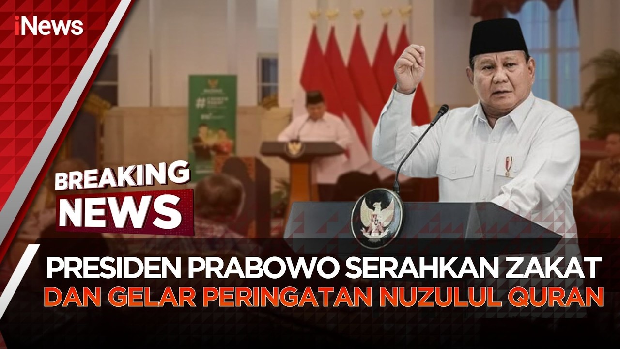 🔴BREAKING NEWS | PRESIDEN PRABOWO SERAHKAN ZAKAT DAN GELAR PERINGATAN NUZULUL QURAN (10/03)