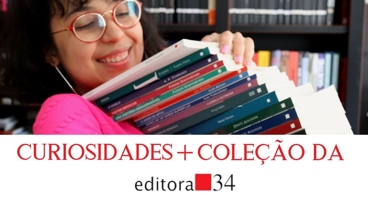 MINHA COLEÇÃO+ CURIOSIDADES sobre a Editora 34 (ep.2)