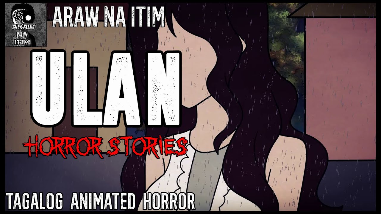 Ulan Horror Stories | Tagalog Animated Horror Stories | True Horror Stories