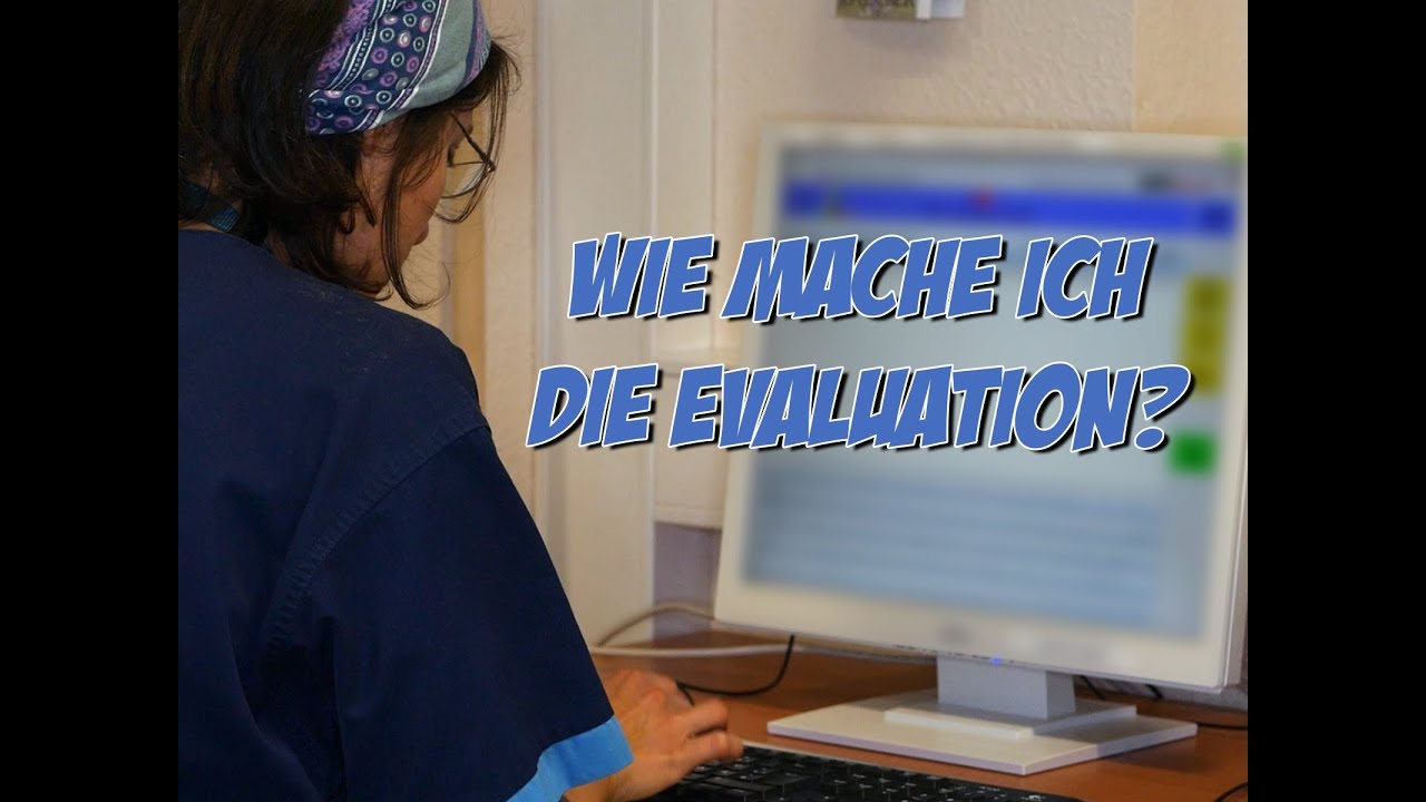 Wie mache ich die Evaluation?