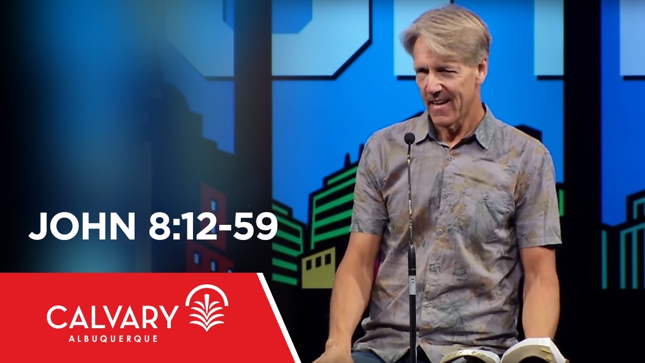 John 8:12-59 - Skip Heitzig