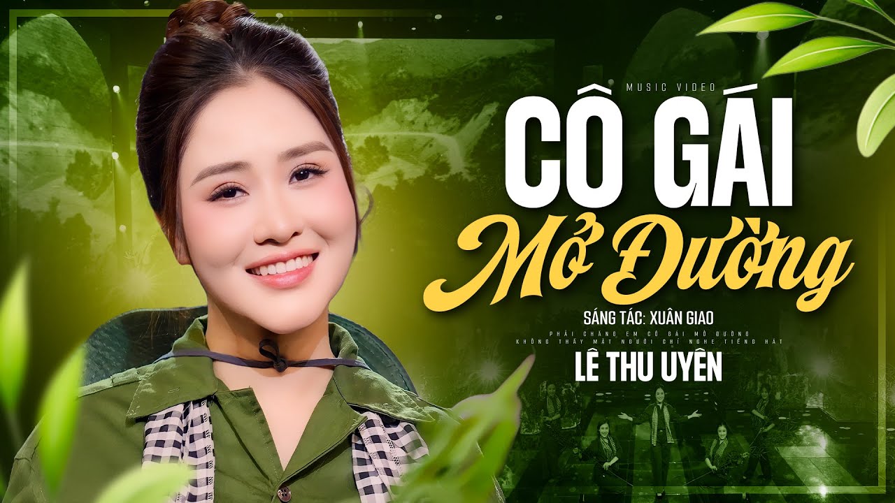 Cô Gái Mở Đường - Lê Thu Uyên | Nhạc Cách Mạng Hay Nhất