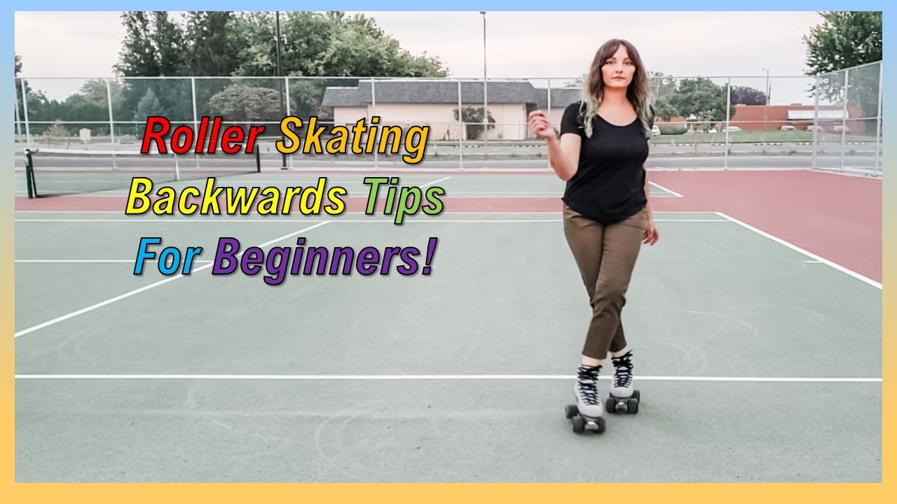 How To Roller Skate Backwards, Tips For Beginners