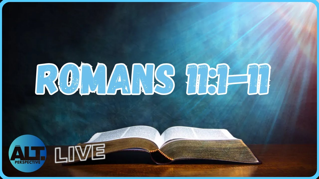 Romans 11:1-11  | A.P. Live #38