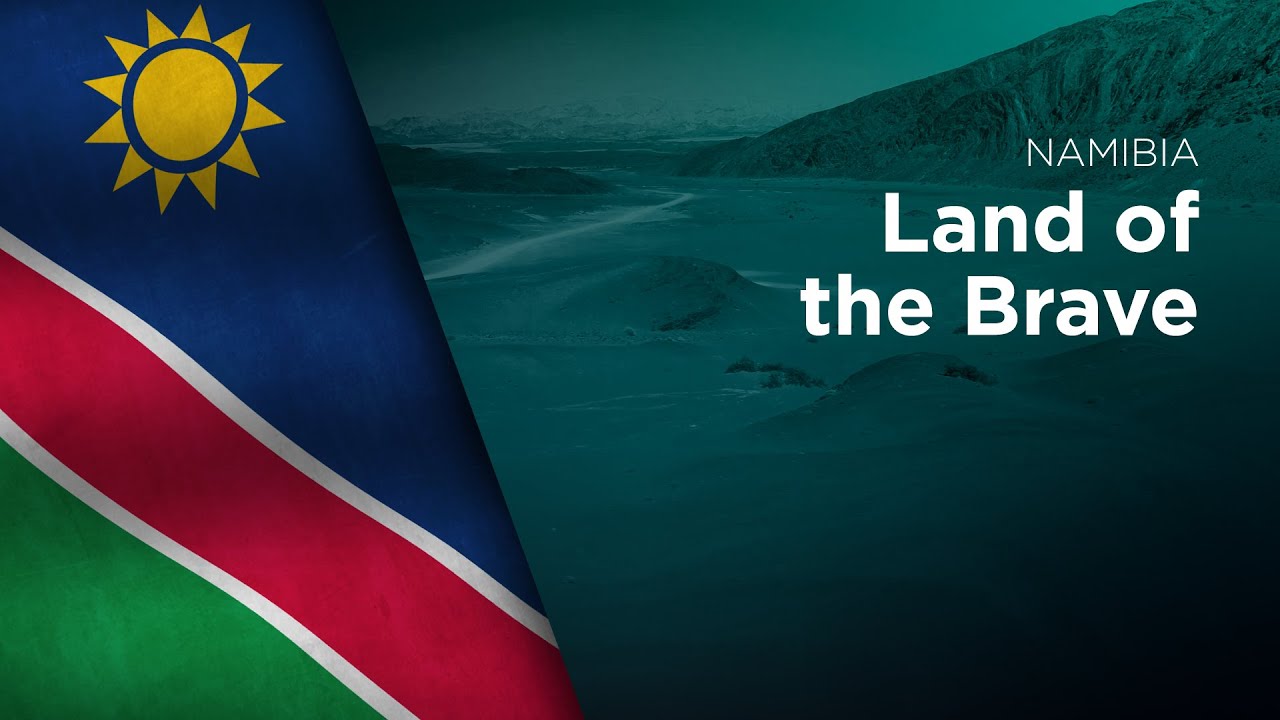 National Anthem of Namibia - Land of the Brave