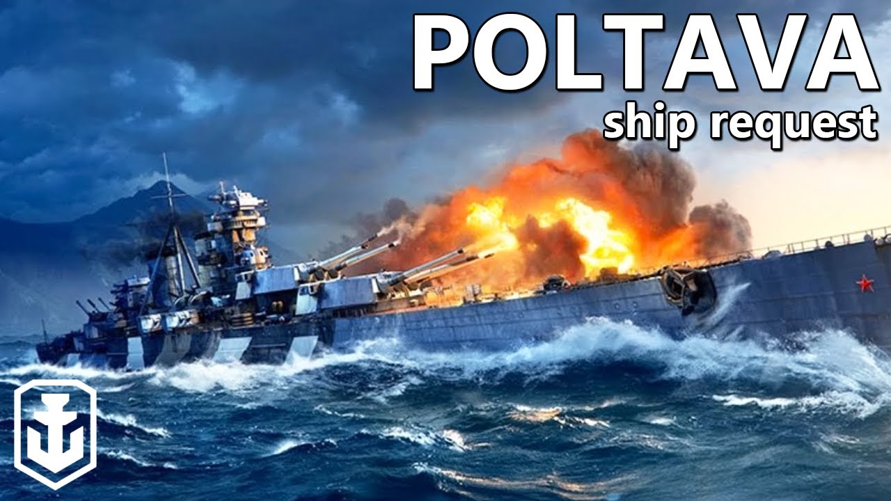 I Forgot This Ship Existed - Poltava Ship Request (WoWs)