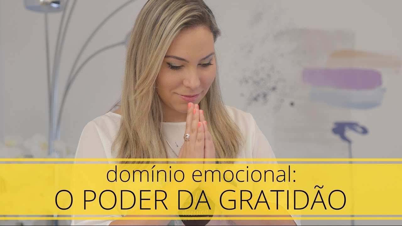 Como a minha Gratidão pode mudar a minha vida e saúde?