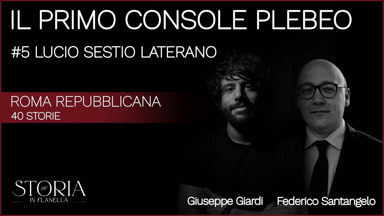 Il Primo Console Plebeo: Lucio Sestio Laterano | Roma Repubblicana: 40 Storie #5