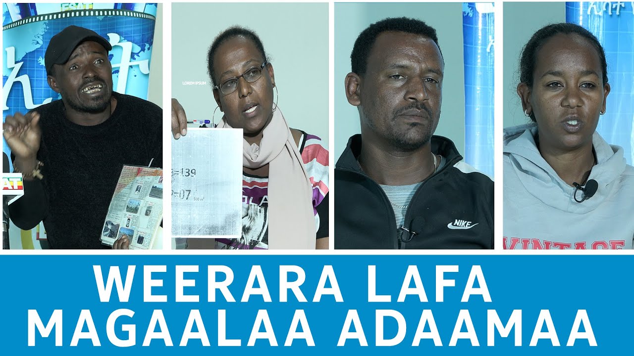 Ethiopia - Qophii Addaa | Weerara lafa magaalaa Adaamaa