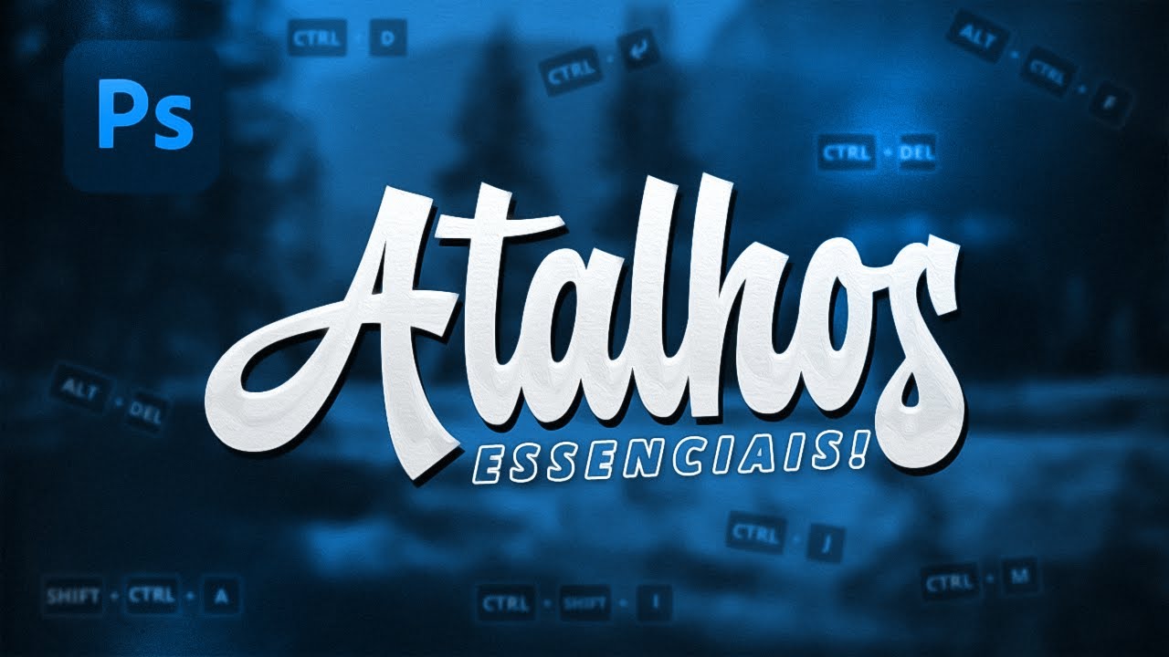 TECLAS DE ATALHOS PRA AGILIZAR PROJETOS - PHOTOSHOP