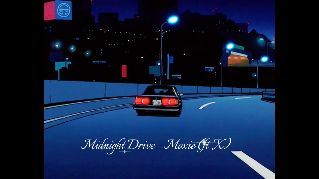 Midnight Drive - Moxie ft .X [First EP]
