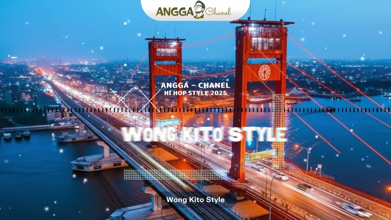 WONG KITO STYLE - ANGGA CHANEL I LAGU PALEMBANG