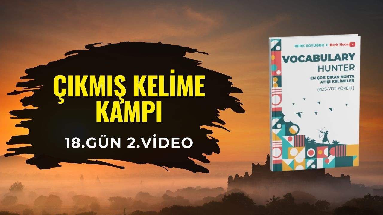 YDT - YDS - YÖKDİL | Çıkmış Kelime Kampı | 18.Gün 2.Video