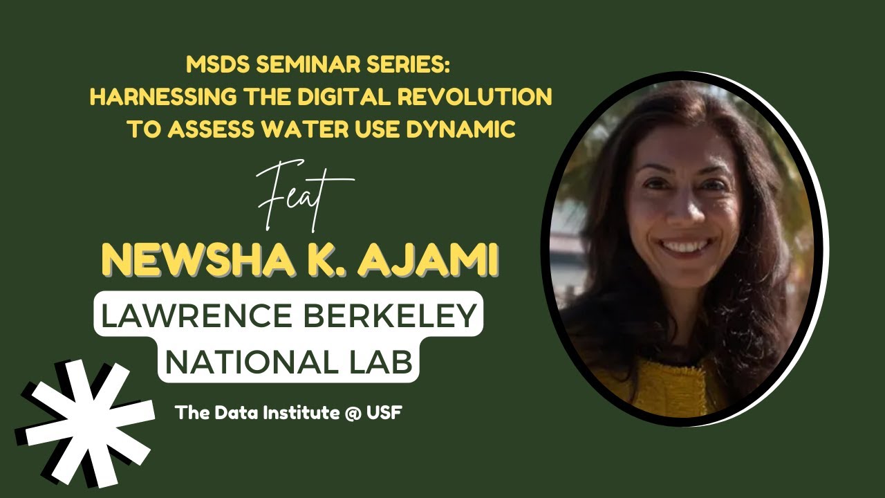 Newsha K. Ajami: Harnessing the Digital Revolution to Assess Water Use Dynamic