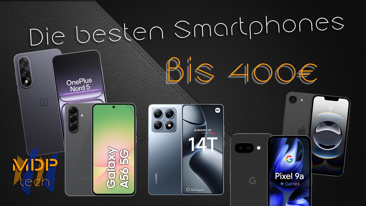 [ Die besten Smartphones bis 400&euro; ] - Update Ende 2025