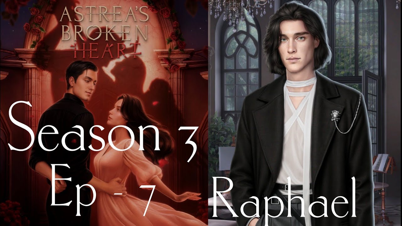 Astrea's Broken Heart || Season 3 , Episode - 7 / A Trap For The Devil ( Raphael )
