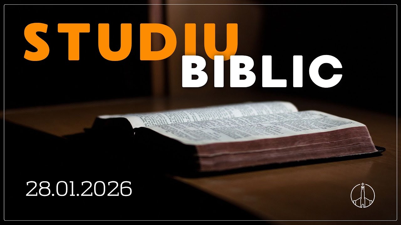 Studiu Biblic - 28 ianuarie 2026