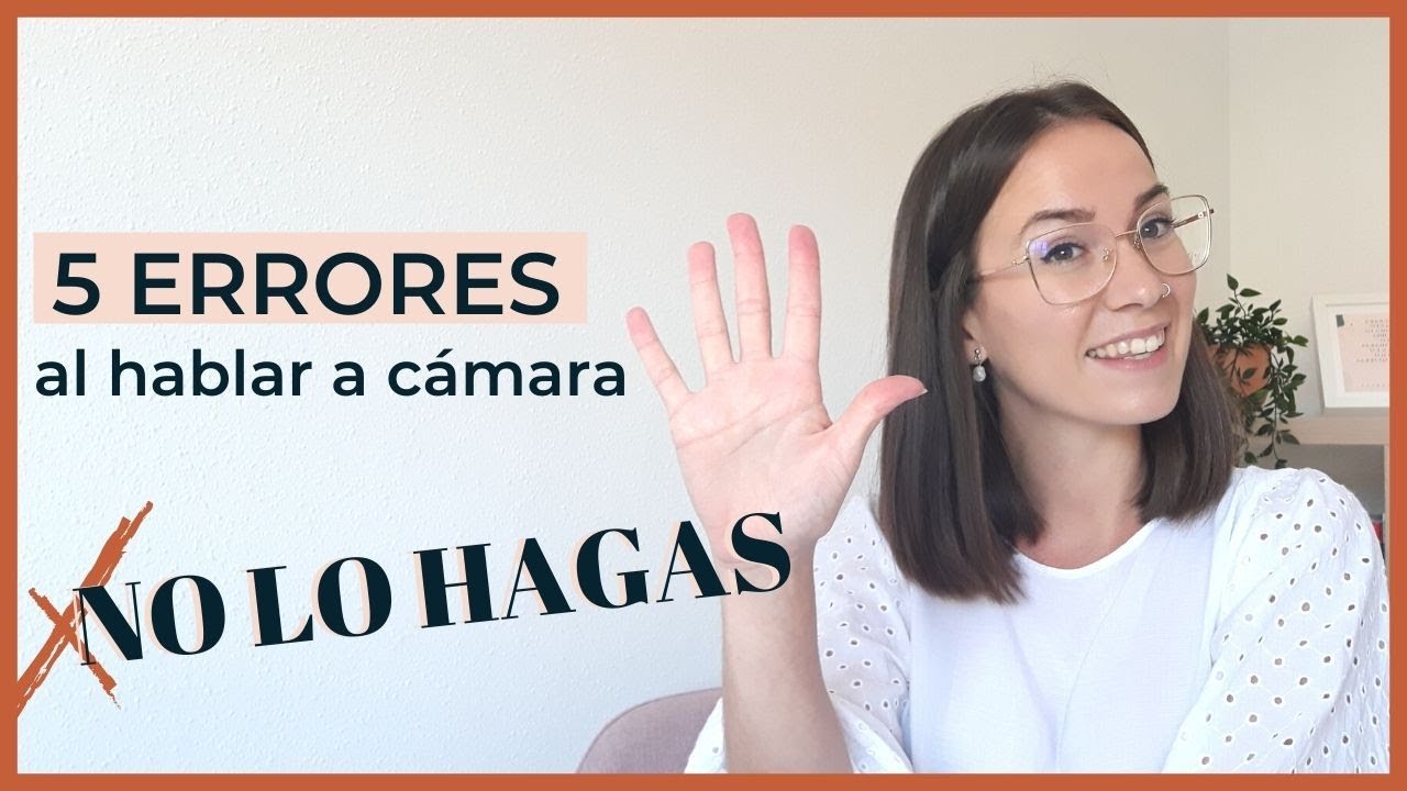 Como Hablar Frente A Una Camara BIEN | EVITA estos 5 errores ❕