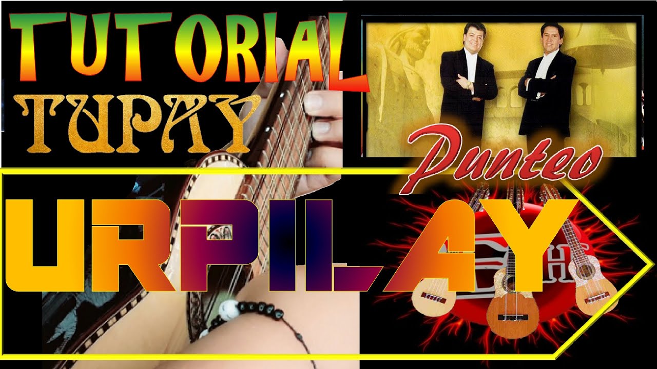 URPILAY-TUPAY-TUTORIAL PARA EL CHARANGO+TABLATURA