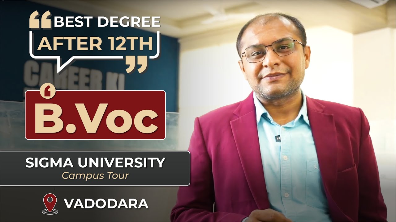 B.Voc College in Vadodara | Best Degree after 12th | Sigma University | Skill College