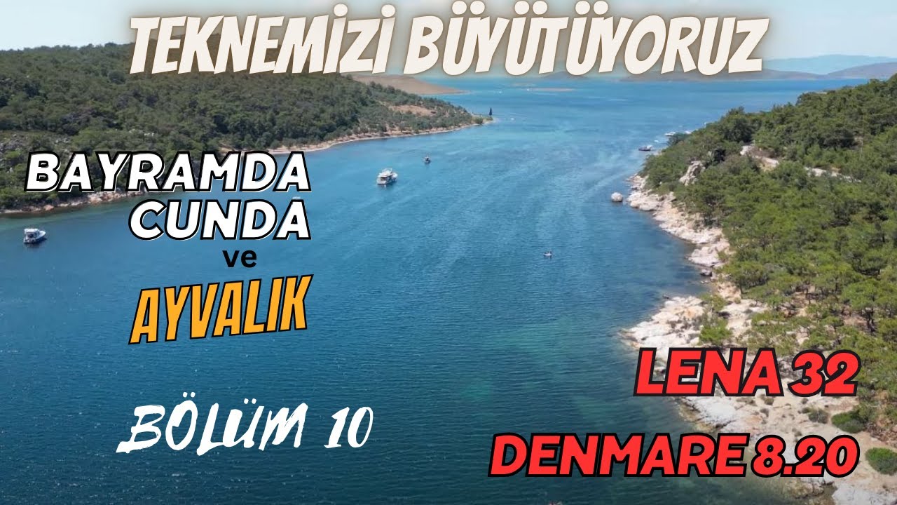 Bölüm 10 - Bayramda Ayvalık koylarını ve merkezini gezdik
