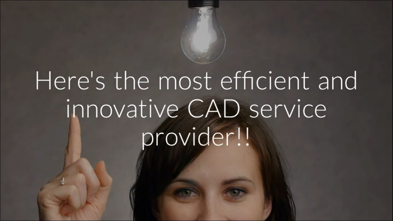 Computer Aided Design (CAD) - Experience our exceptional service !