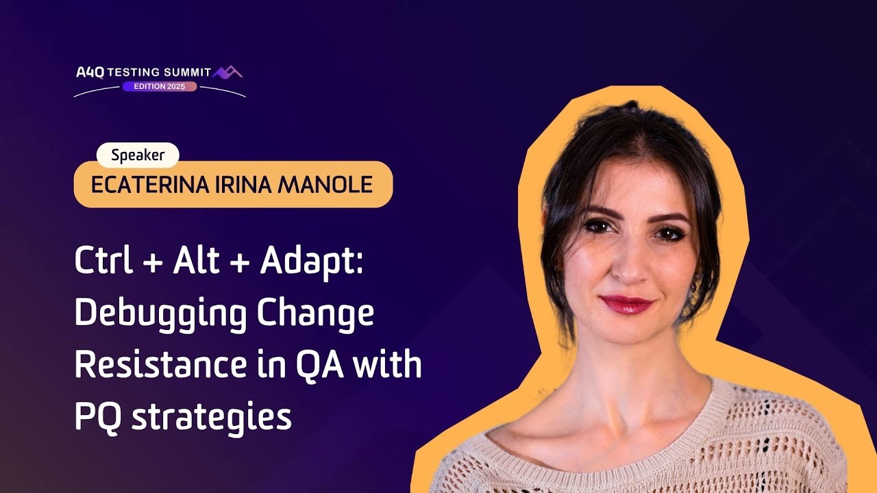 A4Q Testing Summit 2025 - Debugging Change Resistance in QA with PQ strategies