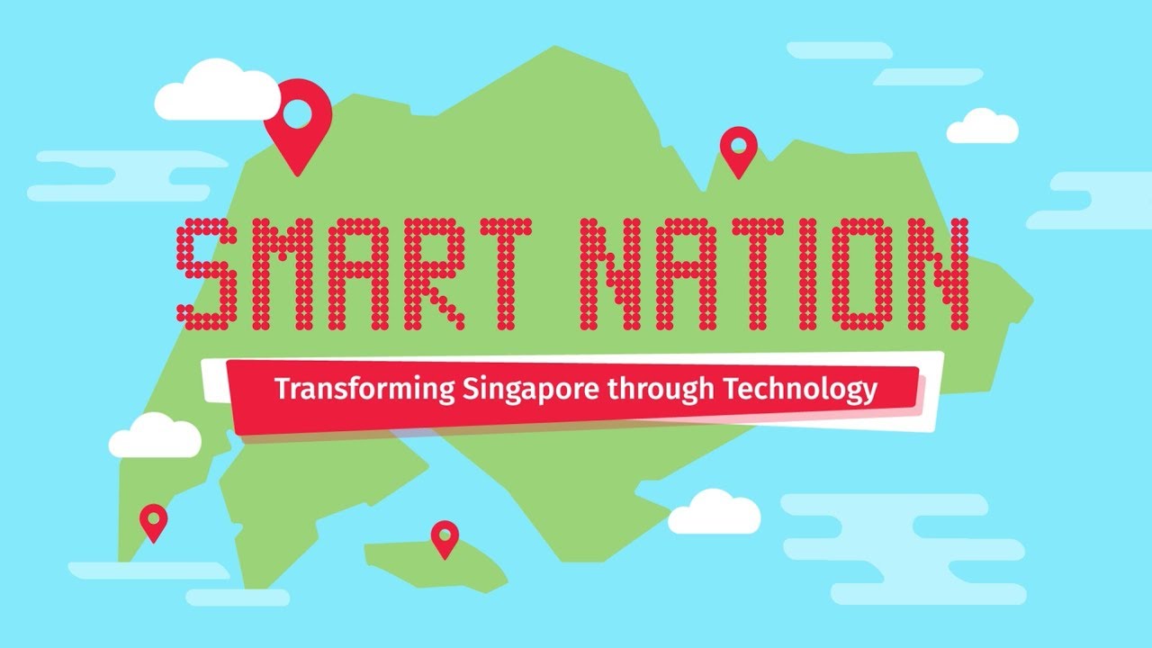 Smart Nation - Transforming Singapore Through Technology