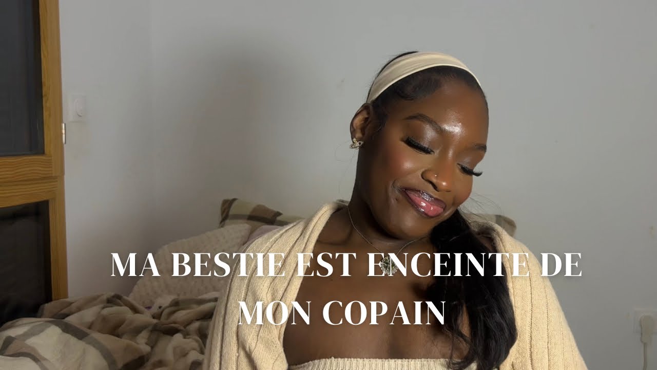 STORYTIME : Ma bestie est enceinte de mon copain . 👀🎭