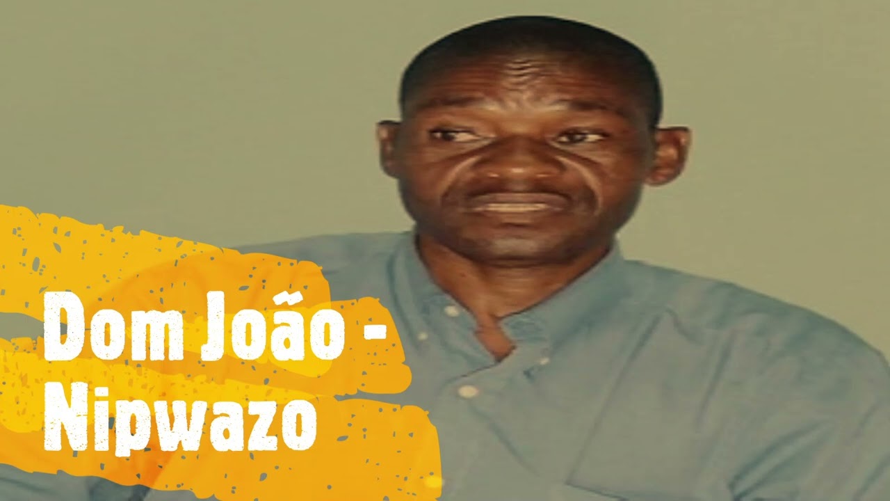 Dom João - Nipwazo (Onompha muinha)
