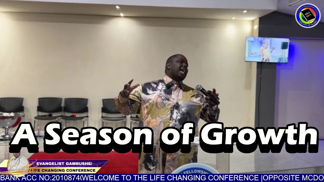 A Season Of  Growth | Evangelist Gambushe (2025 Life Changing Conference, Day 2)
