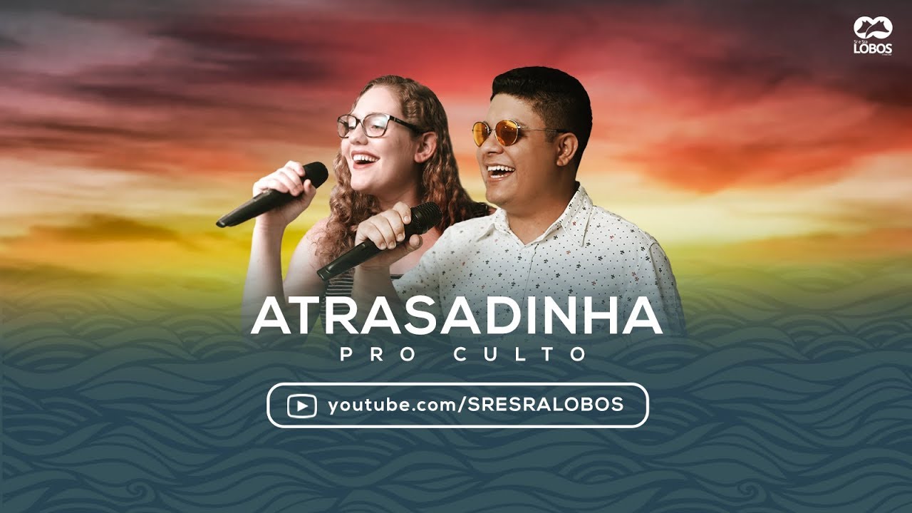 🎵 ATRASADINHA PRO CULTO - PARÓDIA | Felipe Araújo & Ferrugem [SR E SRA LOBOS]