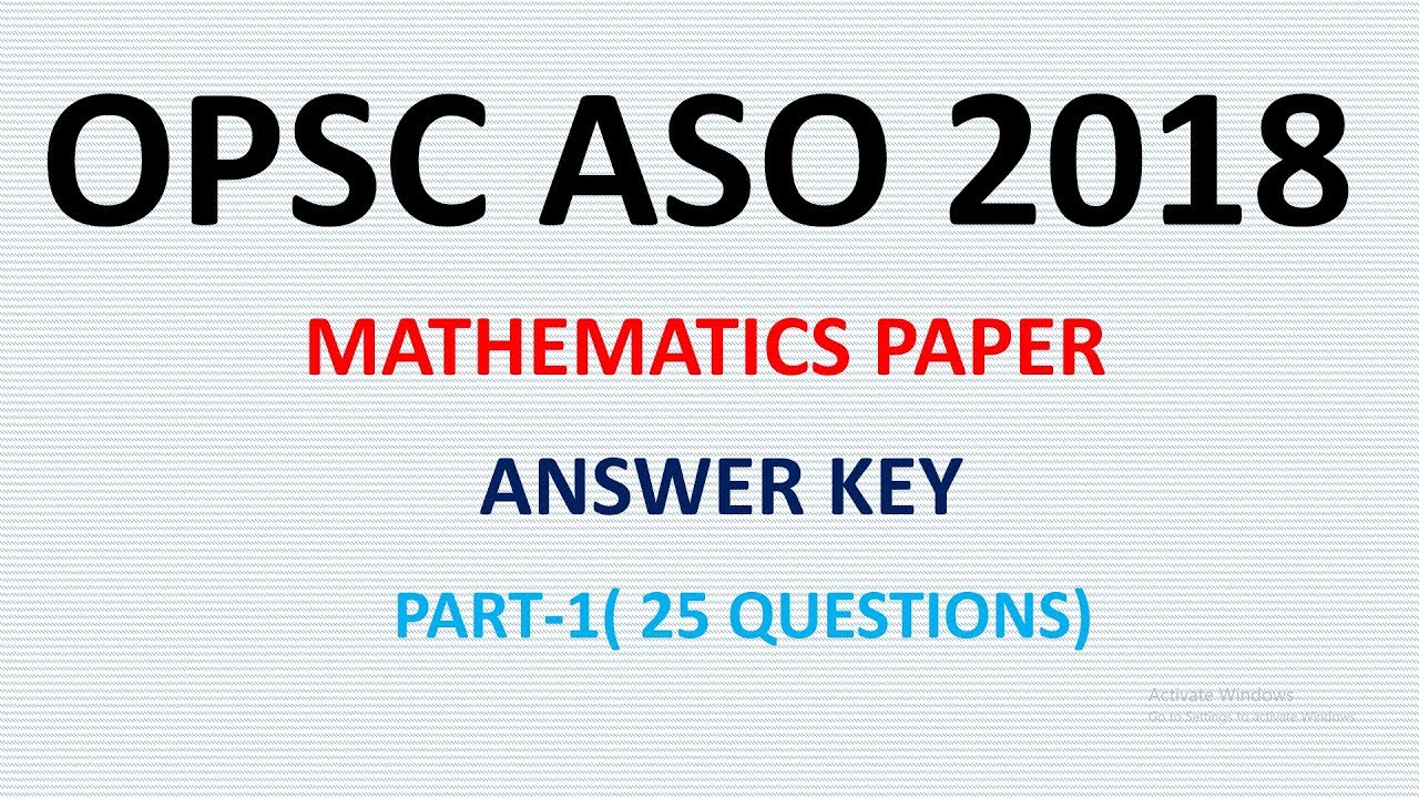 OPSC ASO 2018 MATHEMATICS PAPER question 1 to 25 analysis by vidwan competition