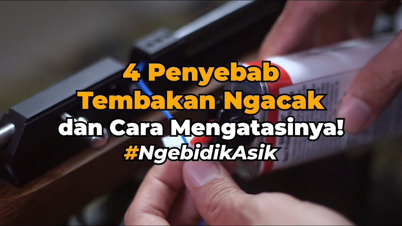4 Penyebab Tembakan Ngacak dan Cara Mengatasinya!