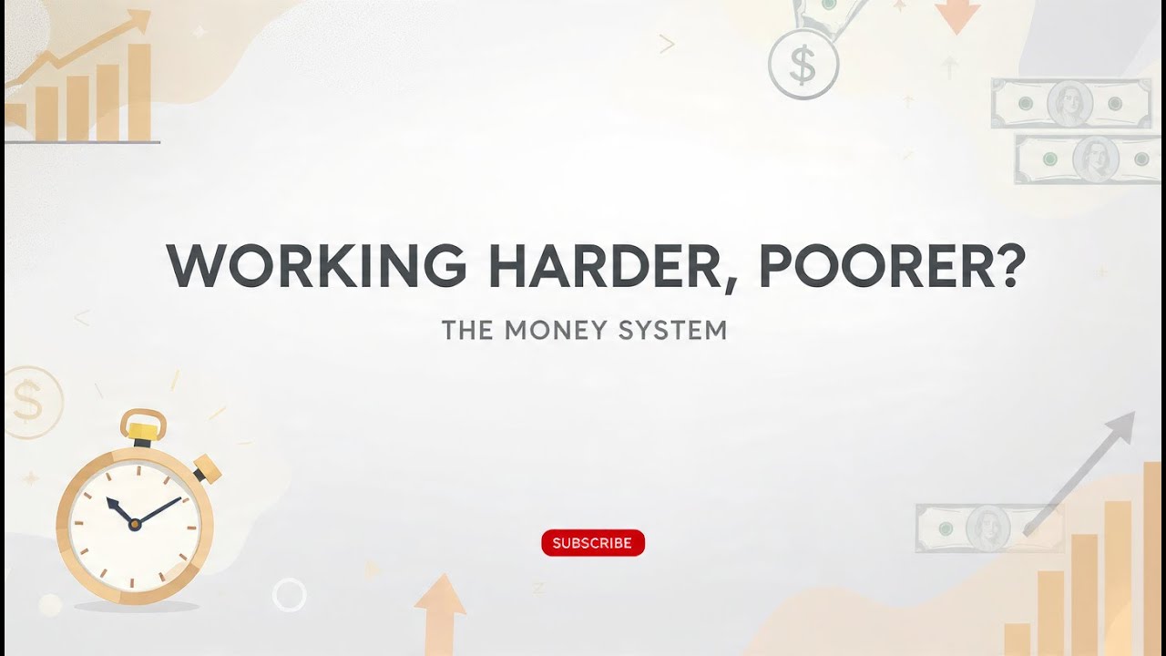Why Working Harder Is Making Us Poorer | The Money System