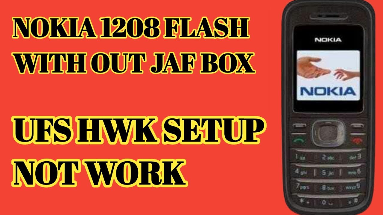 HOW TO FLASH NOKIA 1208 WITH OUT JAF BOX | UFS HWK SETUP NOT WORK