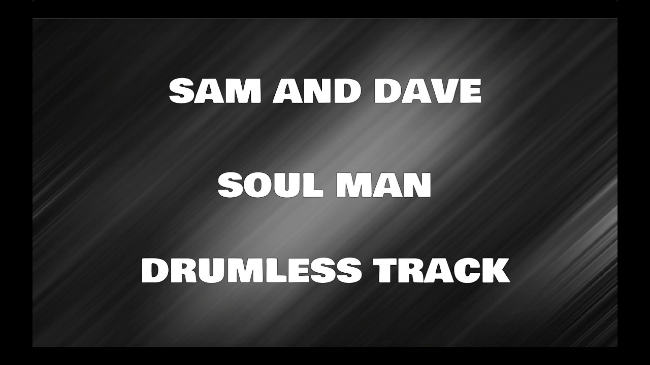 Sam And Dave - Soul Man (drumless)