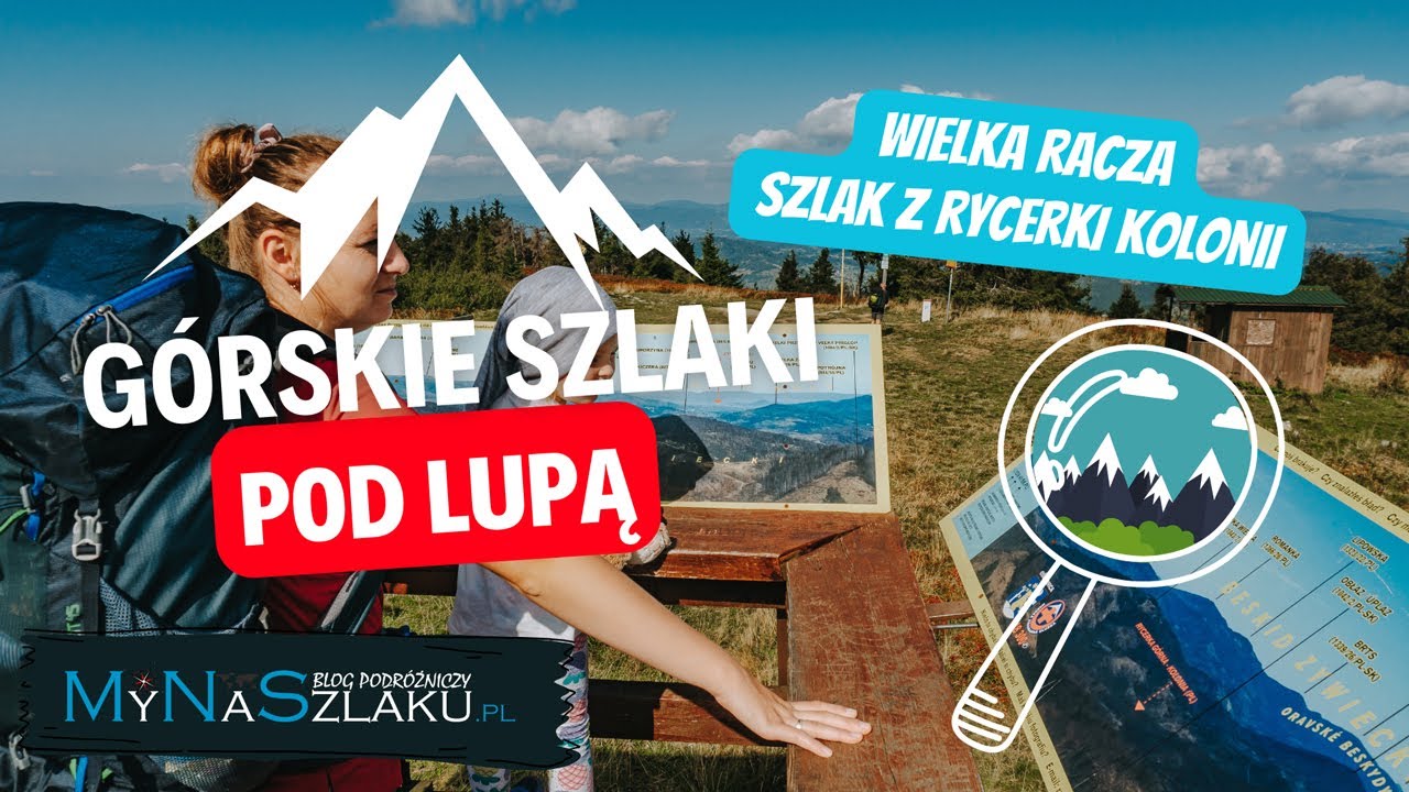 Wielka Racza - najkrótszy szlak z Rycerki Kolonii w Beskidzie Żywieckim | 2. Górskie Szlaki Pod Lupą