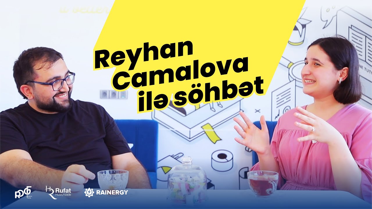 Reyhan Camalova ilə söhbət - Öz təcrübələrini bölüşdü