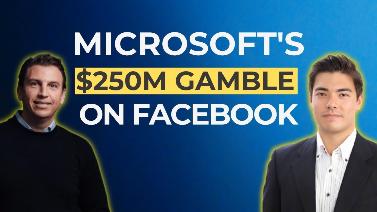 Why Microsoft Paid $250M for 1.6% of Facebook