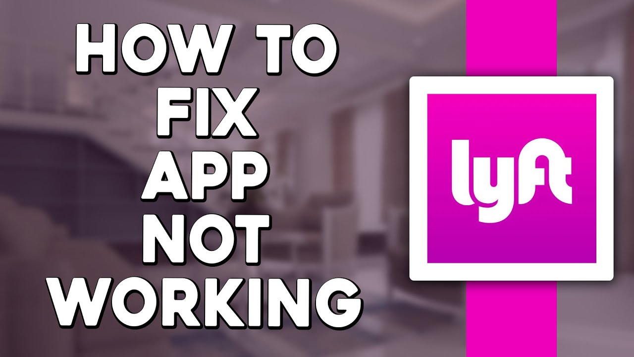 How To Fix Lyft App Not Working (Quick & Easy)