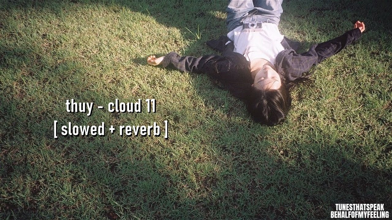 thủy - cloud 11 [ slowed + reverb ]