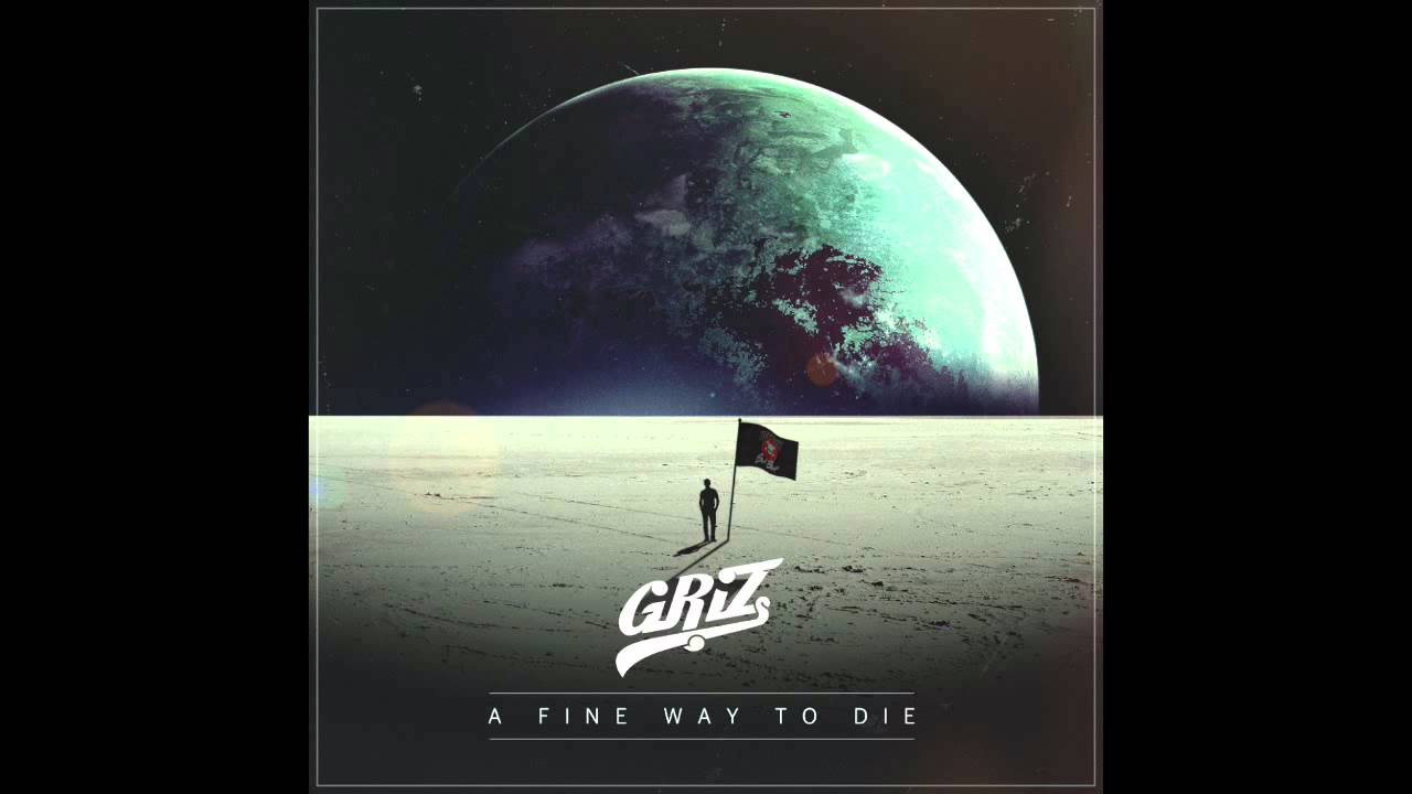 A Fine Way To Die - GRiZ (ft. Orlando Napier) (Audio)