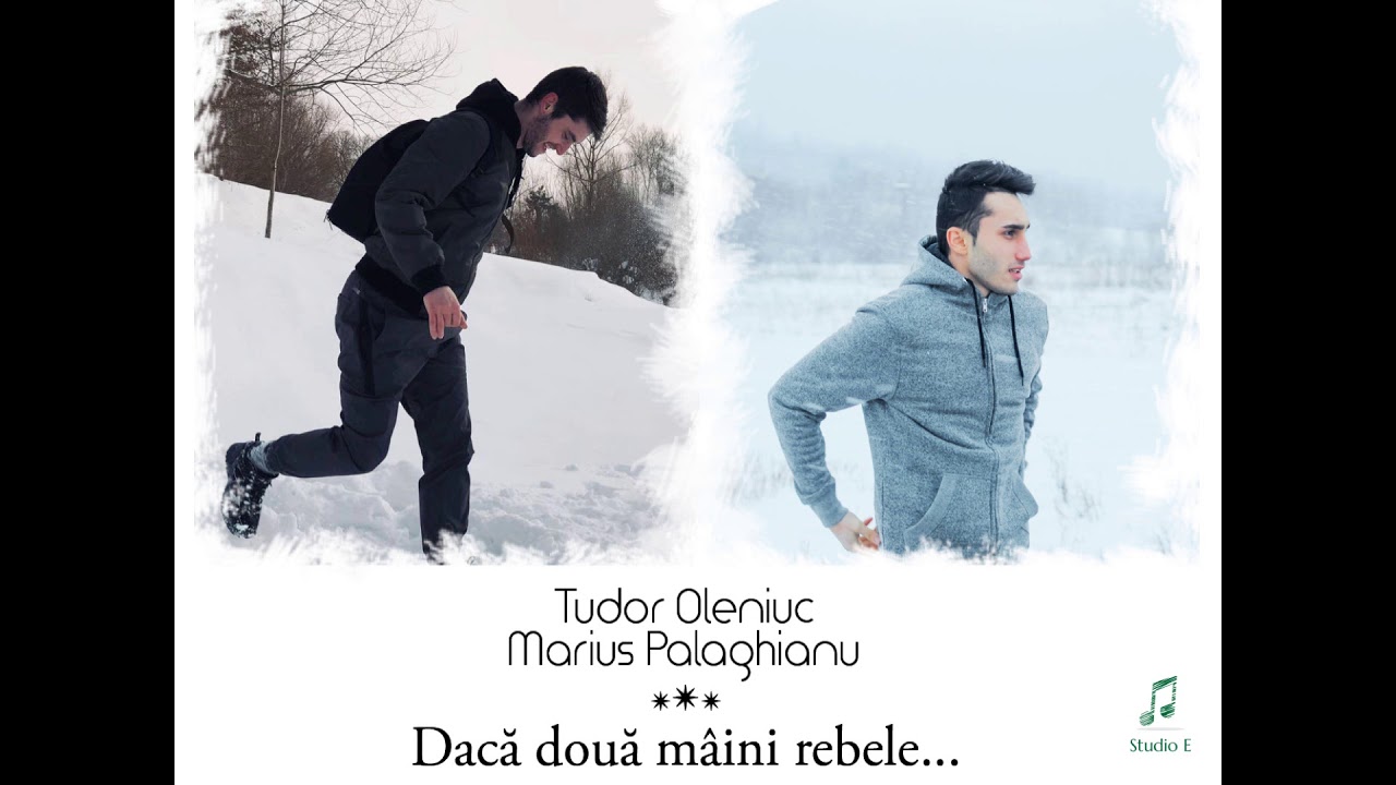 Tudor Oleniuc şi Marius Palaghianu - Dacă două mâini rebele