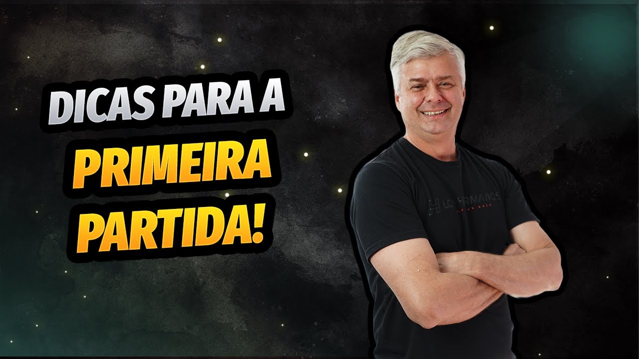 Dicas Para A Primeira Partida!