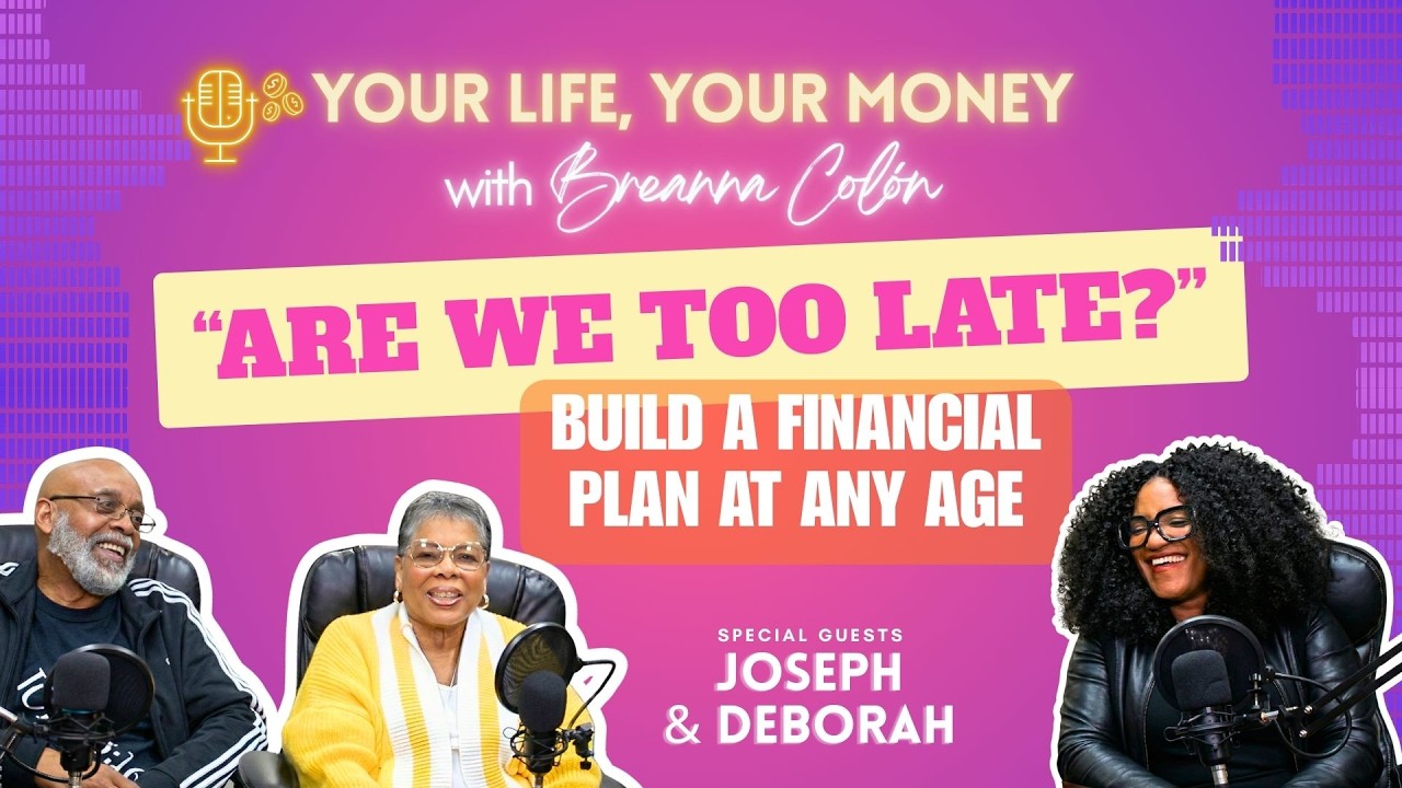 It's Not Too Late: Building a Financial Plan at Any Age | Joseph & Deborah Graham (S2E5)