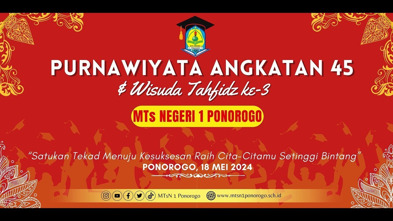 BEST MOMENT PURNAWIYATA ANGAKATAN KE 45 DAN WISUDA TAHFIDZ KE 3 MTsN 1 PONOROGO