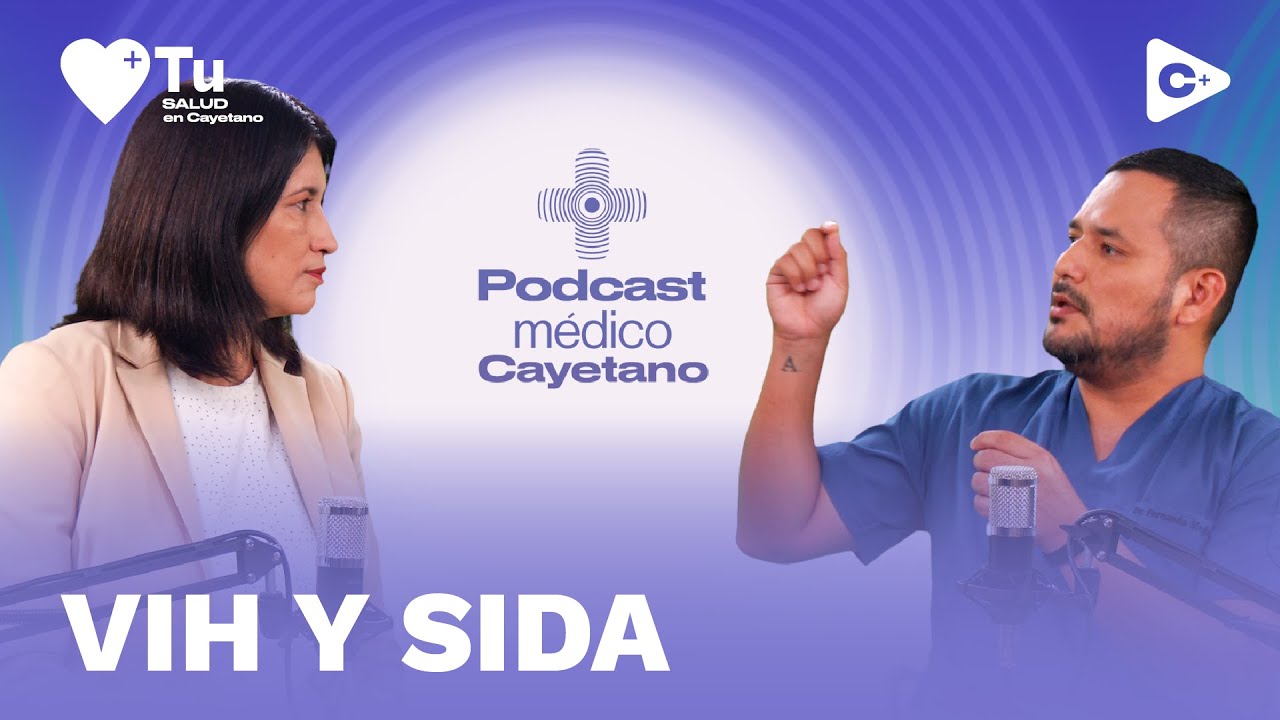 TRATAMIENTOS PARA EL VIH Y SIDA | Podcast Médico Cayetano