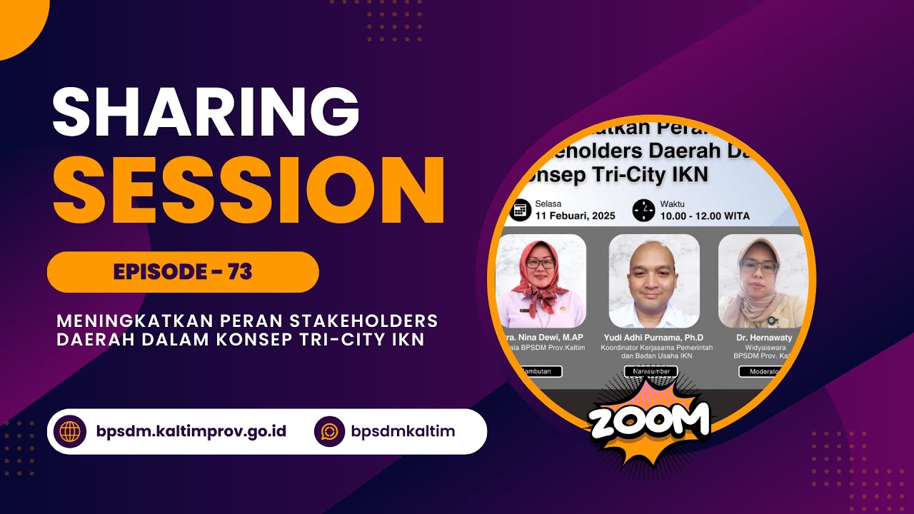 Sharing Session Eps. 73 - Meningkatkan Peran Stakeholders Daerah Dalam Konsep Tri-City IKN